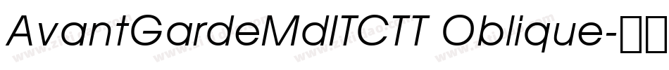 AvantGardeMdITCTT Oblique字体转换